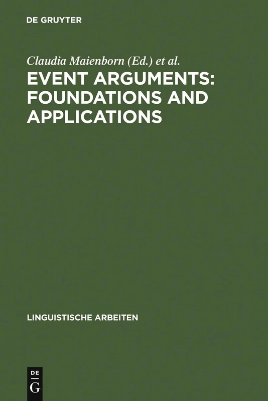Event Arguments: Foundations and Applications: 501 (Linguistische Arbeiten, 501)