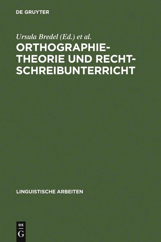 Orthographietheorie und Rechtschreibunterricht: 509 (Linguistische Arbeiten)