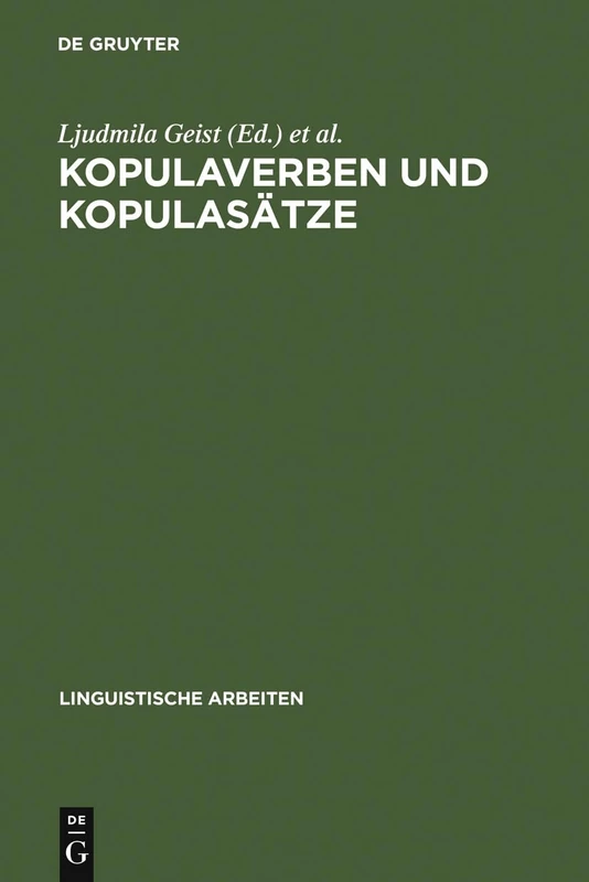 Kopulaverben und Kopulasätze: Intersprachliche Und Intrasprachliche Aspekte: 512 (Linguistische Arbeiten)