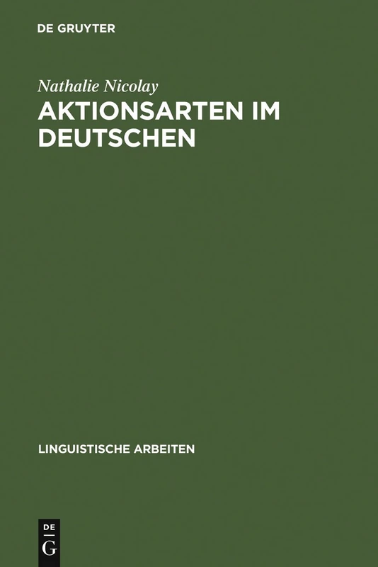 Aktionsarten im Deutschen: Prozessualität Und Stativität: 514 (Linguistische Arbeiten)