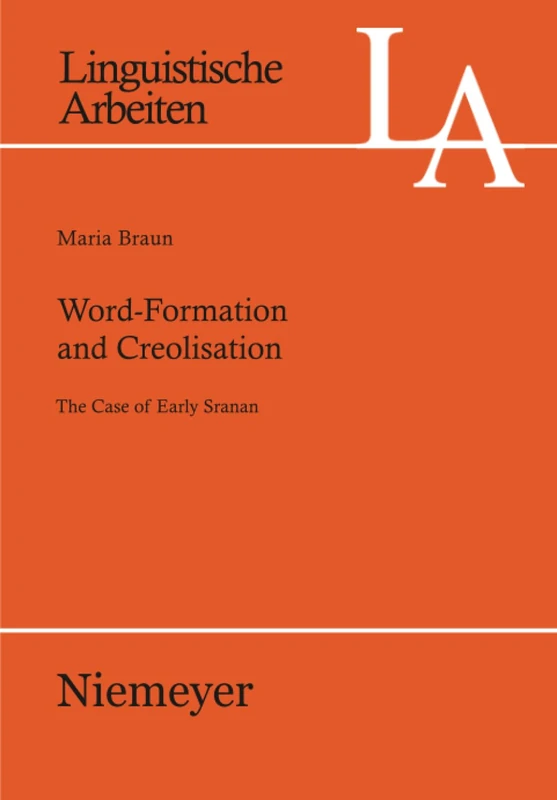 Word-Formation and Creolisation: The Case of Early Sranan: 517 (Linguistische Arbeiten, 517) - Image 1