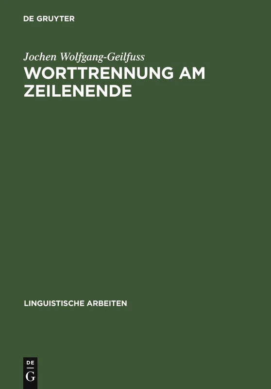 Worttrennung am Zeilenende: Über Die Deutschen Worttrennungsregeln, Ihr Erlernen in Der Grundschule Und Das Lesen Getrennter Wörter: 518 (Linguistische Arbeiten)