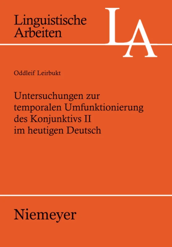 Untersuchungen zur temporalen Umfunktionierung des Konjunktivs II im heutigen Deutsch: 519 (Linguistische Arbeiten)