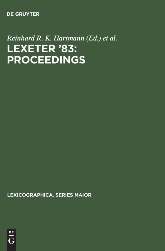 LEXeter '83: proceedings: Papers from the International Conference on Lexicography at Exeter, 9–12 September 1983: 1 (Lexicographica. Series Maior, 1)
