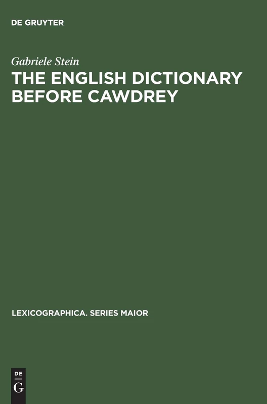 The English Dictionary before Cawdrey: 9 (Lexicographica. Series Maior, 9)
