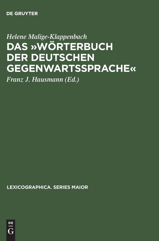 Das »Wörterbuch Der Deutschen Gegenwartssprache«: Bericht, Dokumentation Und Diskussion: 12 (Lexicographica. Series Maior)