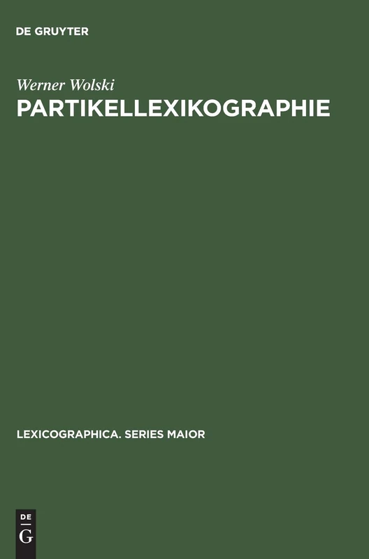 De Gruyter Partikellexikographie - Lexicographica Series Maior 14