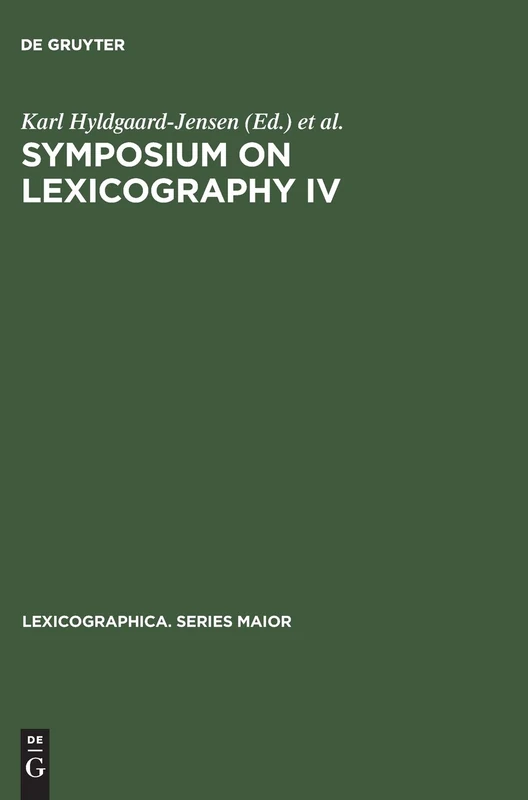 Symposium on Lexicography IV: Proceedings of the Fourth International Symposium on Lexicography April 20–22, 1988, at the University of Copenhagen: 26 (Lexicographica. Series Maior, 26)