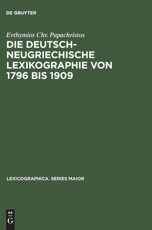 De Gruyter Die deutsch-neugriechische Lexikographie 1796-1909