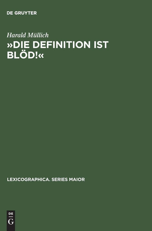 »Die Definition Ist Blöd!«: Herübersetzen Mit Dem Einsprachigen Wörterbuch. Das Französische Und Englische Lernerwörterbuch in Der Hand Der Deutschen Schüler: 37 (Lexicographica. Series Maior)