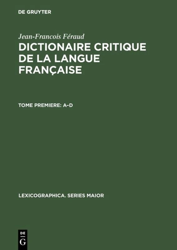 Dictionaire Critique de la Langue Française: (1787): 51 (Lexicographica. Series Maior)