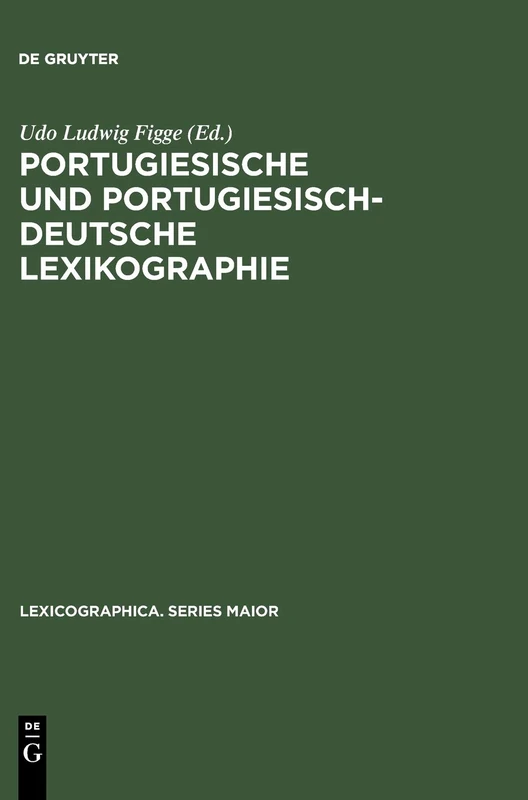 Portugiesische und portugiesisch-deutsche Lexikographie: 56 (Lexicographica. Series Maior)