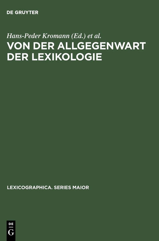 Von der Allgegenwart der Lexikologie: Kontrastive Lexikologie Als Vorstufe Zur Zweisprachigen Lexikographie ; Akten Des Internationalen ... Kopenhagen: 66 (Lexicographica. Series Maior)