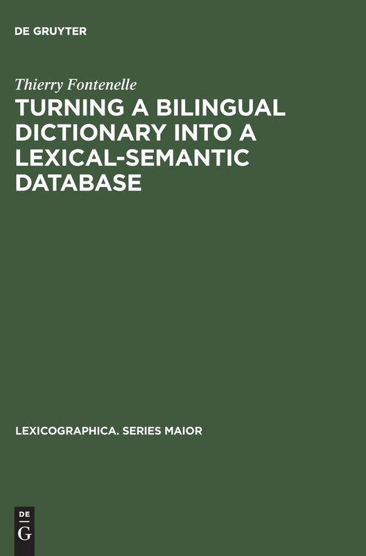 Turning a Bilingual Dictionary into a Lexical-Semantic Database: 79 (Lexicographica. Series Maior, 79) - Image 1