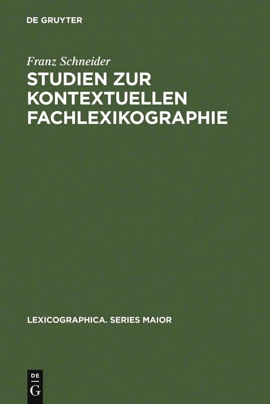 Studien zur kontextuellen Fachlexikographie: Das Deutsch-Französische Wörterbuch Der Rechnungslegung: 83 (Lexicographica. Series Maior)