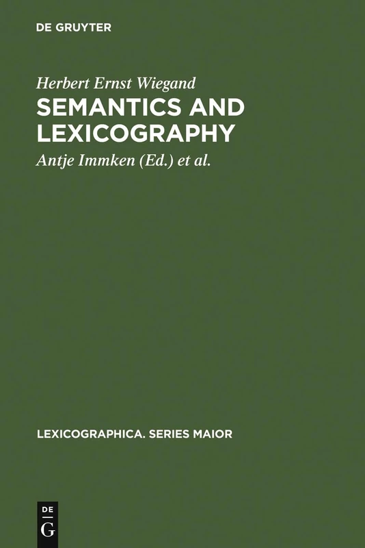 Semantics and Lexicography: Selected Studies (1976-1996): 97 (Lexicographica. Series Maior, 97)