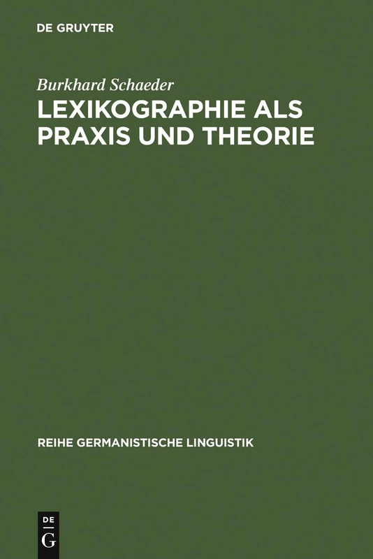 Lexikographie als Praxis und Theorie: 34 (Reihe Germanistische Linguistik)