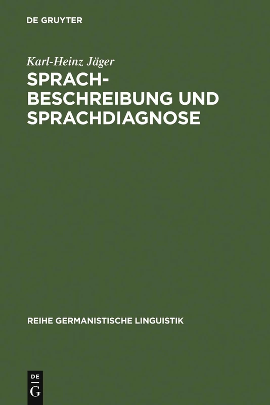 Sprachbeschreibung und Sprachdiagnose: Empirische Untersuchung Zur Beschreibung Und Diagnose Des Mündlichen Sprachlichen Handelns Von ... 37 (Reihe Germanistische Linguistik)