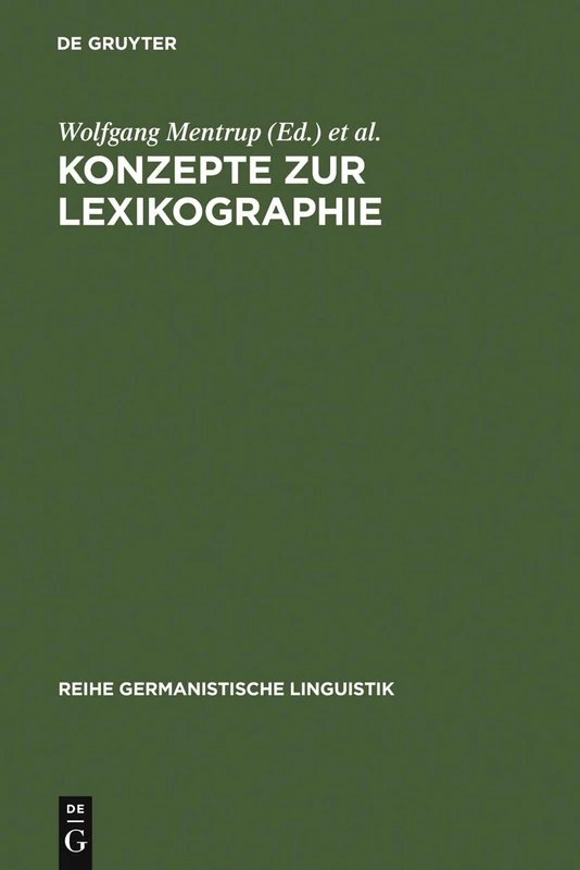 Konzepte Zur Lexikographie: Studien Zur Bedeutungserklärung in Einsprachigen Wörterbüchern: 38 (Reihe Germanistische Linguistik)