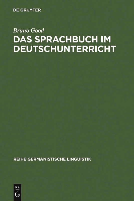 Das Sprachbuch im Deutschunterricht: Linguistische Und Mediendidaktische Untersuchungen Zu Beispielen Aus Dem Schweizer Sprachbuch: 40 (Reihe Germanistische Linguistik)
