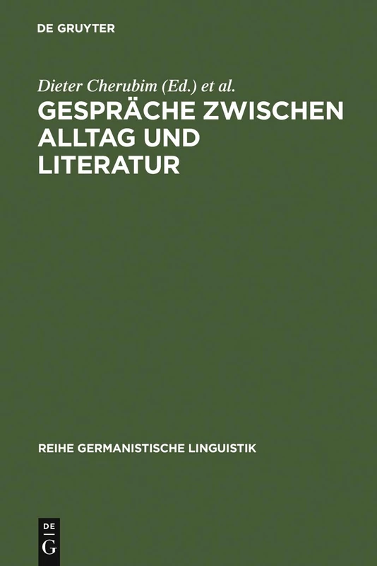 Gespräche zwischen Alltag und Literatur: Beiträge Zur Germanistischen Gesprächsforschung: 53 (Reihe Germanistische Linguistik)