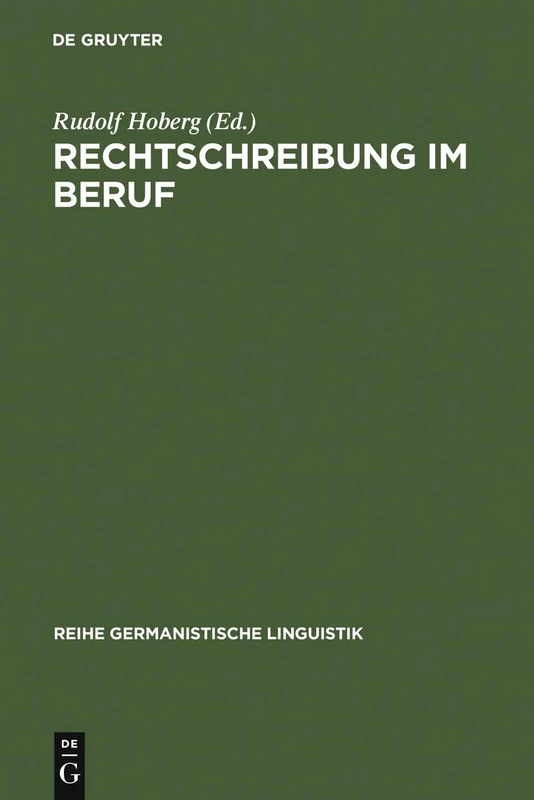 Rechtschreibung im Beruf: 56 (Reihe Germanistische Linguistik)