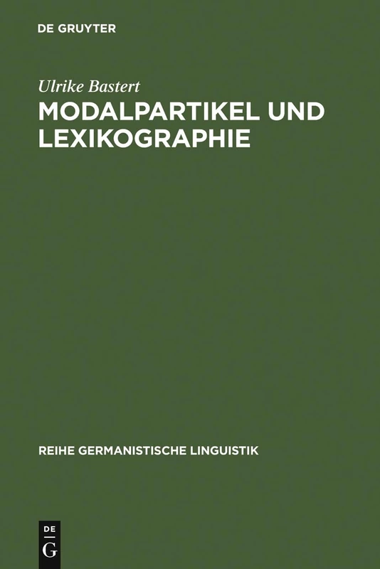 Modalpartikel und Lexikographie: Eine Exemplarische Studie Zur Darstellbarkeit Von Doch Im Einsprachigen Wörterbuch: 58 (Reihe Germanistische Linguistik) - Image 1