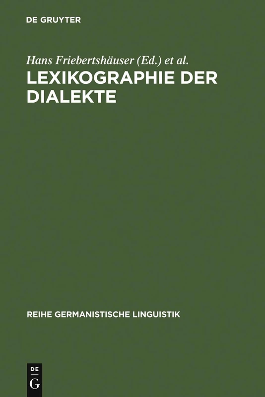 Lexikographie der Dialekte: Beiträge Zu Geschichte, Theorie Und PRAXIS: 59 (Reihe Germanistische Linguistik)