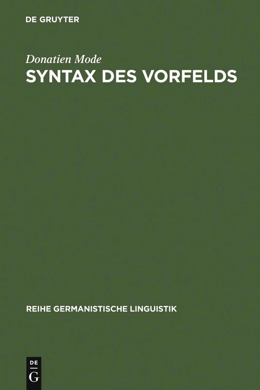 Syntax des Vorfelds: zur Systematik und Didaktik der deutschen Wortstellung: 74 (Reihe Germanistische Linguistik)