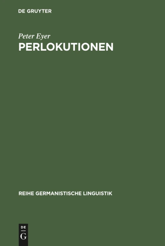Perlokutionen: 75 (Reihe Germanistische Linguistik)