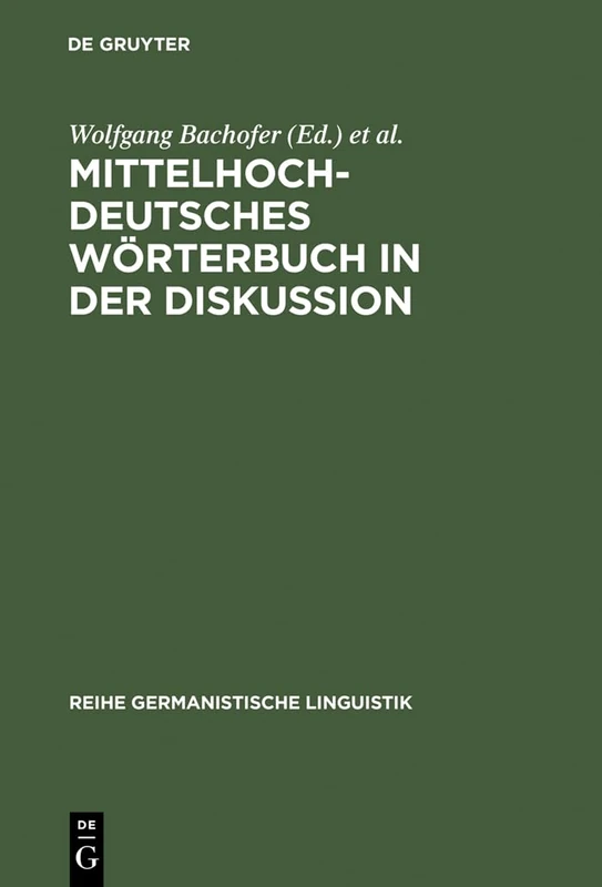 Mittelhochdeutsches Worterbuch in Der Diskussion: Symposion Zur Mittelhochdeutschen Lexikographie, Hamburg, Oktober 1985: 84 (Reihe Germanistische Linguistik)