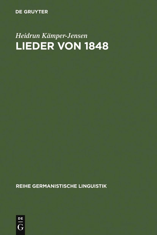 Lieder von 1848: Politische Sprache Einer Literarischen Gattung: 90 (Reihe Germanistische Linguistik)