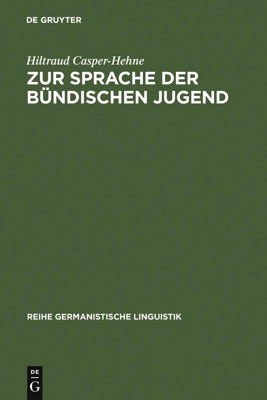 Zur Sprache der bündischen Jugend: Am Beispiel Der Deutschen Freischar: 91 (Reihe Germanistische Linguistik)