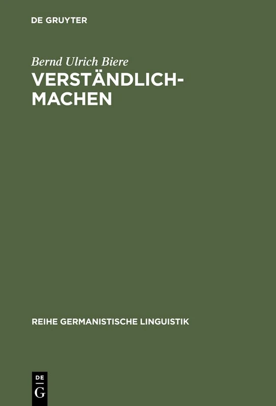 Verständlich-machen: Hermeneutische Tradition - Historische PRAXIS - Sprachtheoretische Begründung: 92 (Reihe Germanistische Linguistik)