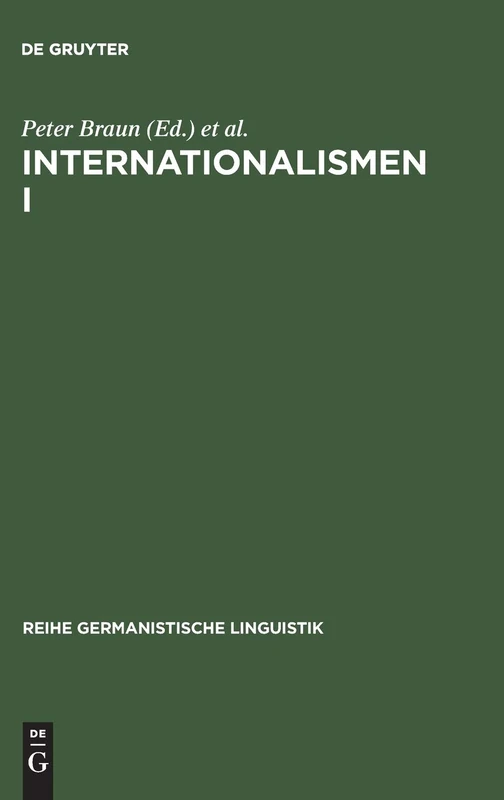 Internationalismen I: Studien Zur Interlingualen Lexikologie Und Lexikographie: 102 (Reihe Germanistische Linguistik)