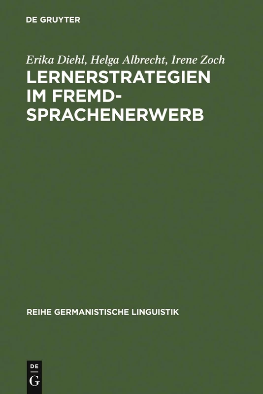 Lernerstrategien im Fremdsprachenerwerb: Untersuchungen Zum Erwerb Des Deutschen Deklinationssystems: 114 (Reihe Germanistische Linguistik)