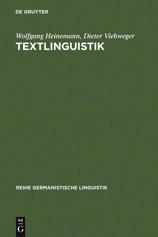 Textlinguistik: Eine Einführung: 115 (Reihe Germanistische Linguistik)