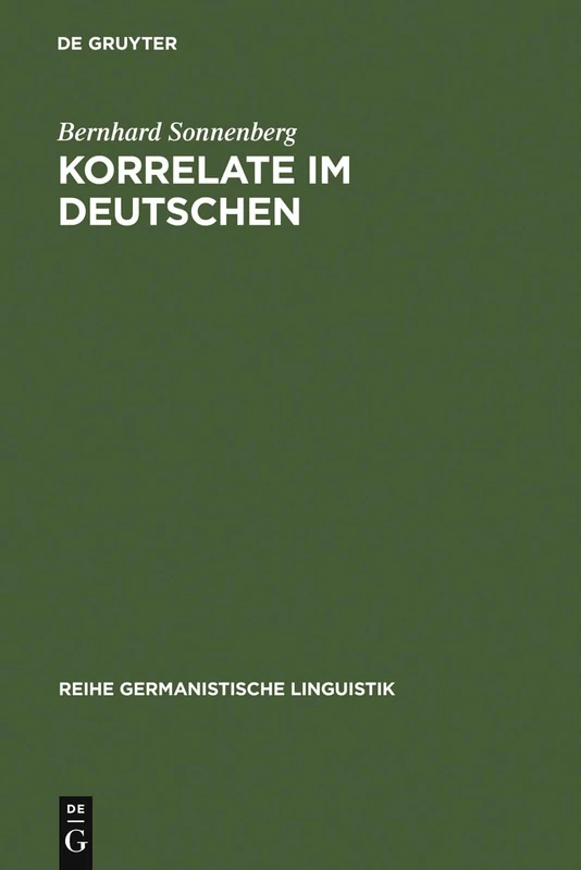 Korrelate im Deutschen: Beschreibung, Geschichte Und Grammatiktheorie: 124 (Reihe Germanistische Linguistik)