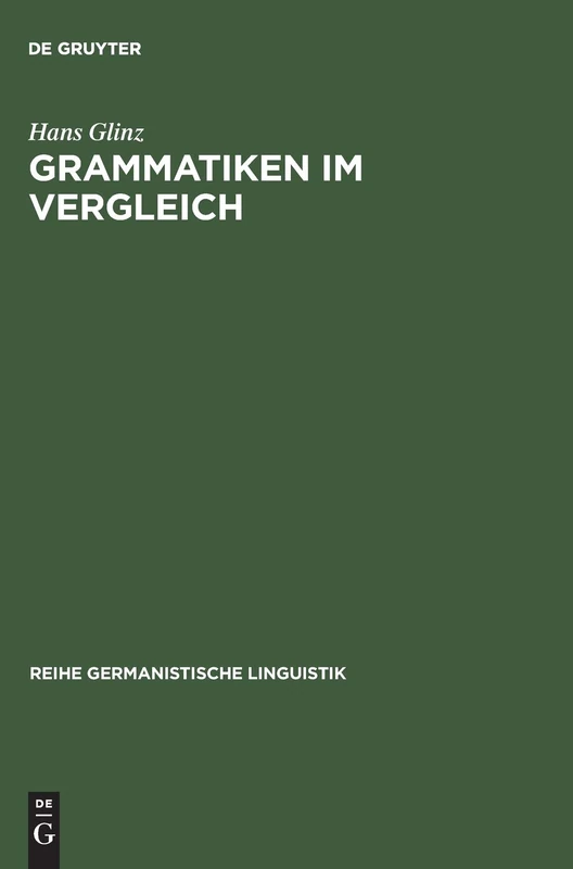 Grammatiken Im Vergleich: Deutsch - Französisch - Englisch - Latein. Formen - Bedeutungen - Verstehen: 136 (Reihe Germanistische Linguistik)