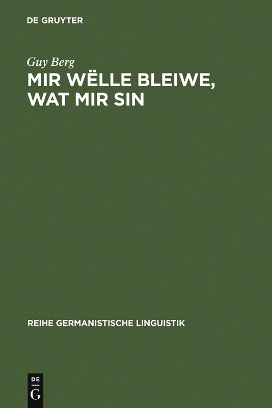 Mir wëlle bleiwe, wat mir sin: Soziolinguistische Und Sprachtypologische Betrachtungen Zur Luxemburgischen Mehrsprachigkeit: 140 (Reihe Germanistische Linguistik) - Image 1