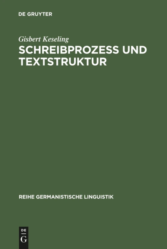 Schreibprozeß und Textstruktur: Empirische Untersuchungen Zur Produktion Von Zusammenfassungen: 141 (Reihe Germanistische Linguistik)