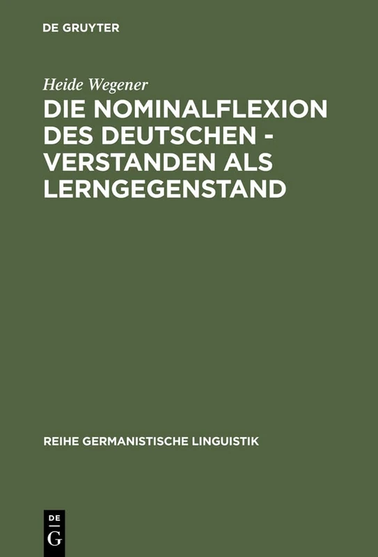 Die Nominalflexion des Deutschen - verstanden als Lerngegenstand: 151 (Reihe Germanistische Linguistik)