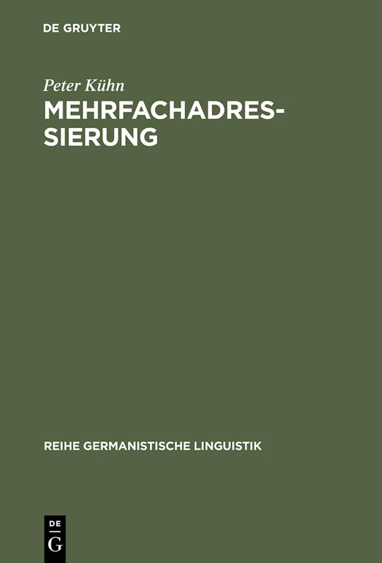 Mehrfachadressierung: Untersuchungen Zur Adressatenspezifischen Polyvalenz Sprachlichen Handelns: 154 (Reihe Germanistische Linguistik)