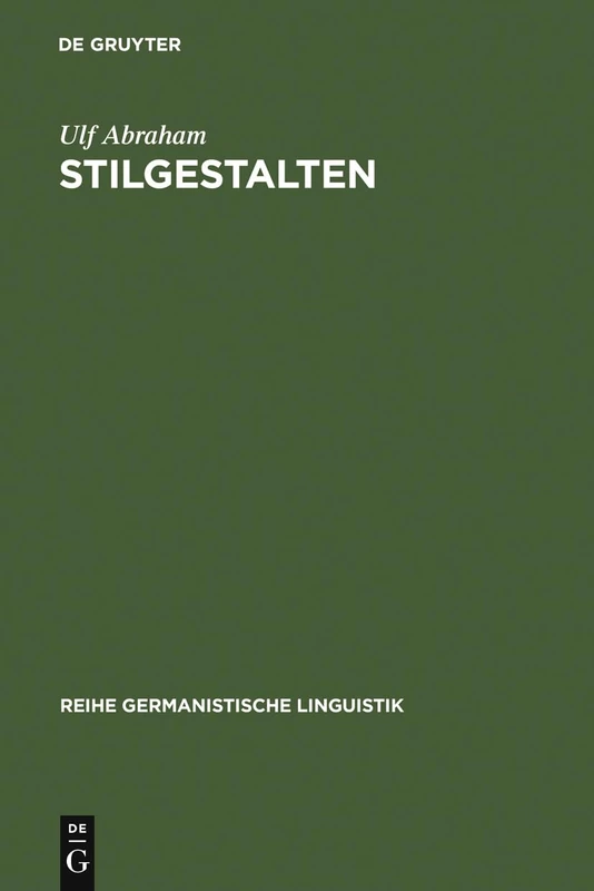 StilGestalten: Geschichte Und Systematik Der Rede Vom Stil in Der Deutschdidaktik: 161 (Reihe Germanistische Linguistik)