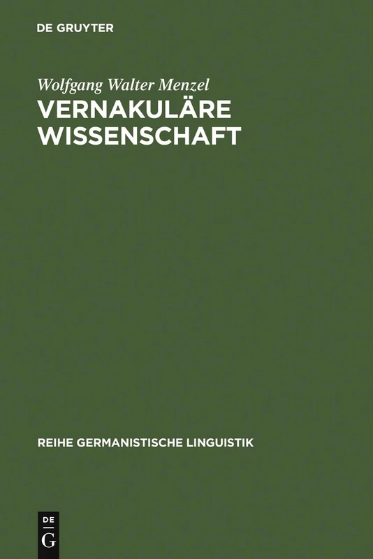 Vernakuläre Wissenschaft: Christian Wolffs Bedeutung Für Die Herausbildung Und Durchsetzung Des Deutschen ALS Wissenschaftssprache: 166 (Reihe Germanistische Linguistik) - Image 1
