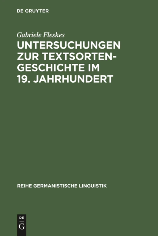 Untersuchungen zur Textsortengeschichte im 19. Jahrhundert: Am Beispiel Der Ersten Deutschen Eisenbahnen: 176 (Reihe Germanistische Linguistik) - Image 1