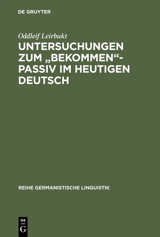 Untersuchungen zum "bekommen"-Passiv im heutigen Deutsch: 177 (Reihe Germanistische Linguistik)