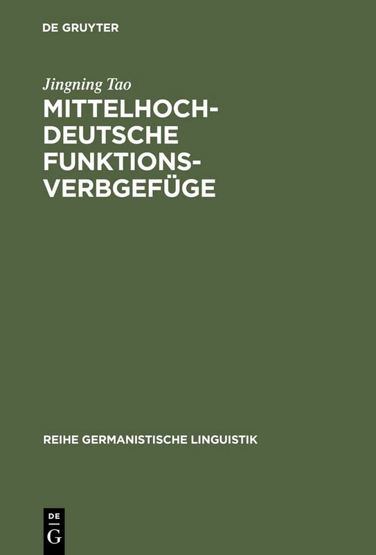 Mittelhochdeutsche Funktionsverbgefüge: Materialsammlung, Abgrenzung Und Darstellung Ausgewählter Aspekte: 183 (Reihe Germanistische Linguistik)
