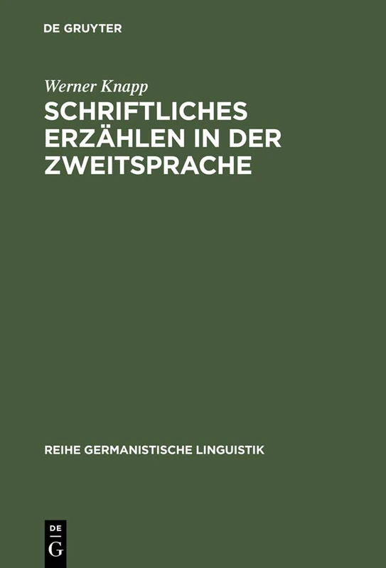 Schriftliches Erzählen in der Zweitsprache: 185 (Reihe Germanistische Linguistik)