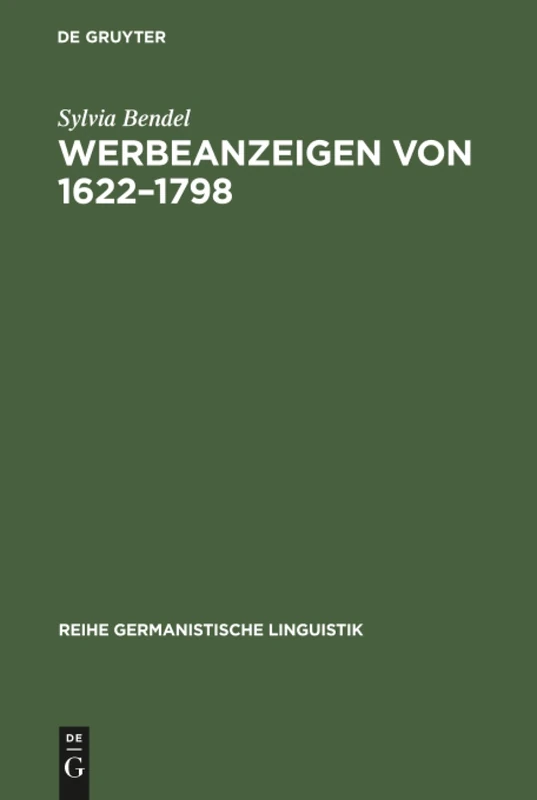 Werbeanzeigen von 1622-1798: Entstehung Und Entwicklung Einer Textsorte: 193 (Reihe Germanistische Linguistik) - Image 1